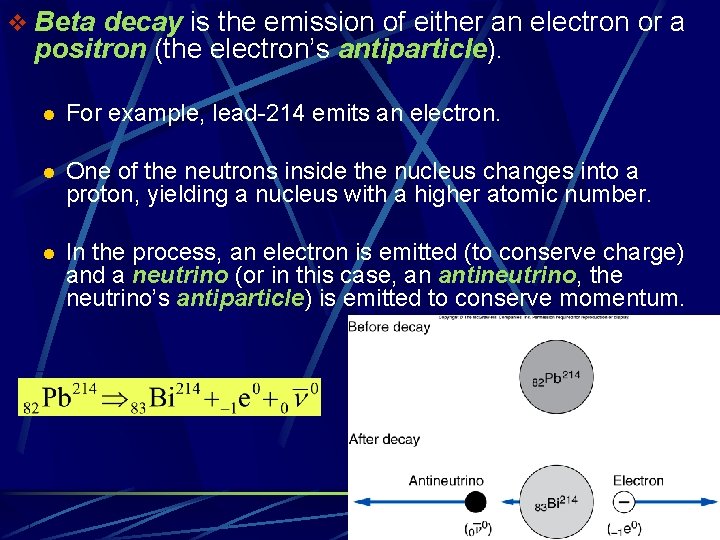 v Beta decay is the emission of either an electron or a positron (the v Beta decay is the emission of either an electron or a positron (the
