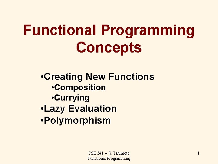 Functional Programming Concepts • Creating New Functions • Composition • Currying • Lazy Evaluation