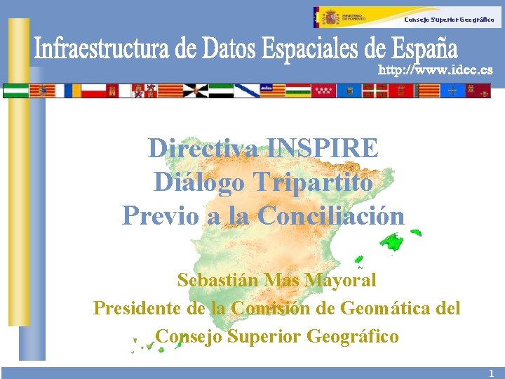 Consejo Superior Geográfico Directiva INSPIRE Diálogo Tripartito Previo a la Conciliación Sebastián Mas Mayoral