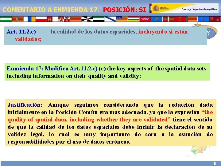 COMENTARIO A ENMIENDA 17. POSICIÓN: SI Art. 11. 2. c) validados; Consejo Superior Geográfico