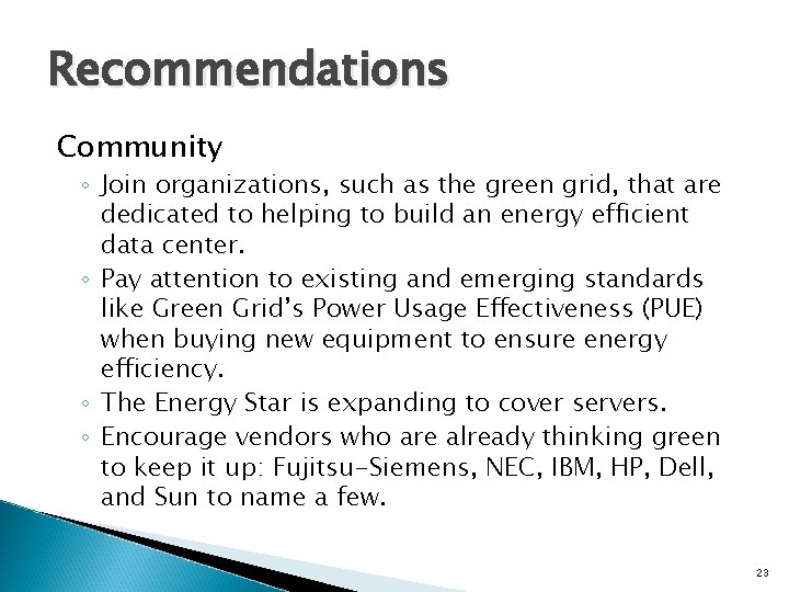 Recommendations Community ◦ Join organizations, such as the green grid, that are dedicated to