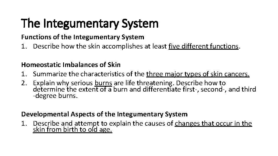 The Integumentary System Functions of the Integumentary System 1. Describe how the skin accomplishes