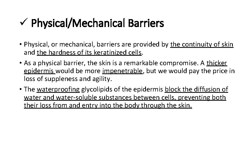 ü Physical/Mechanical Barriers • Physical, or mechanical, barriers are provided by the continuity of