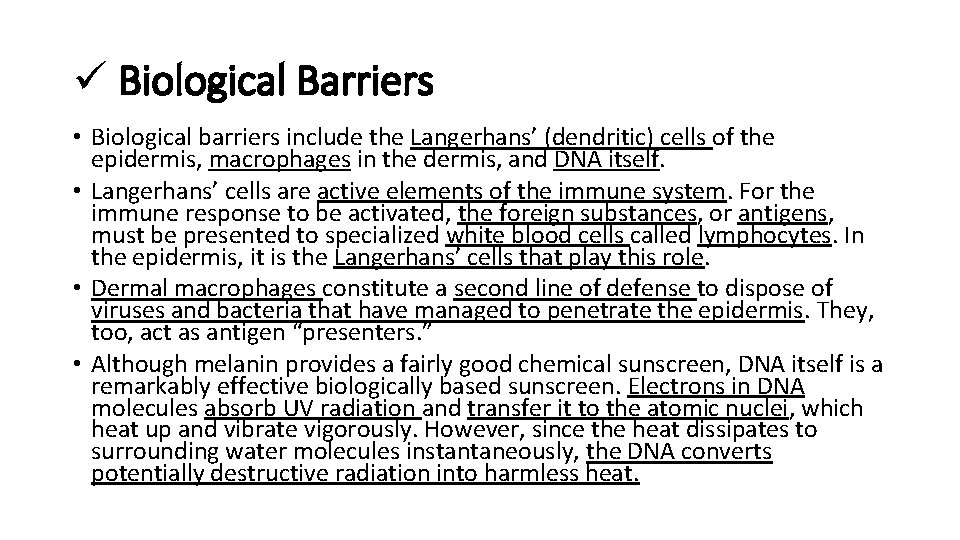 ü Biological Barriers • Biological barriers include the Langerhans’ (dendritic) cells of the epidermis,