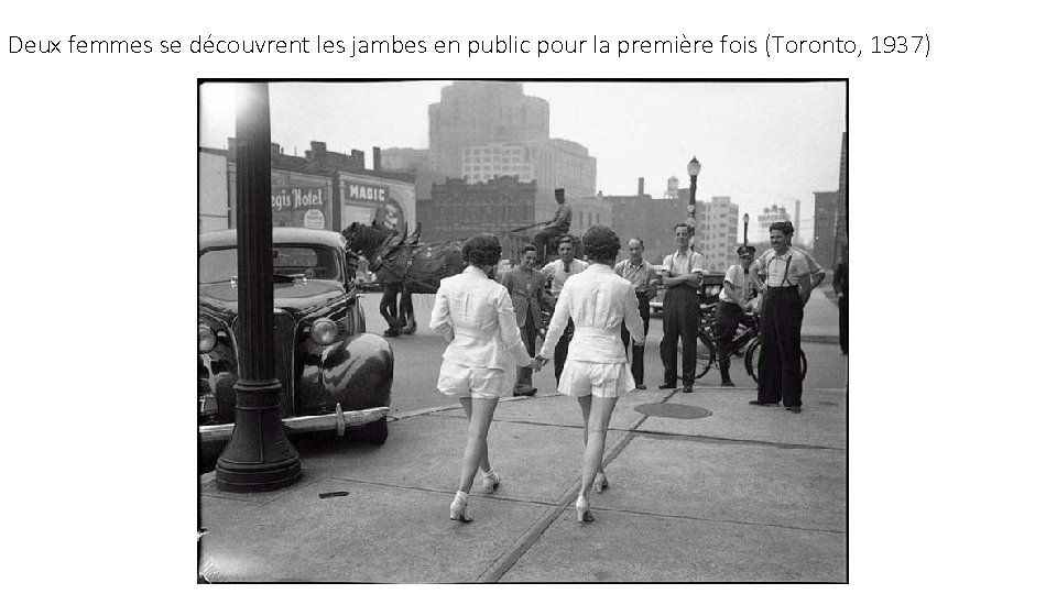 Deux femmes se découvrent les jambes en public pour la première fois (Toronto, 1937)