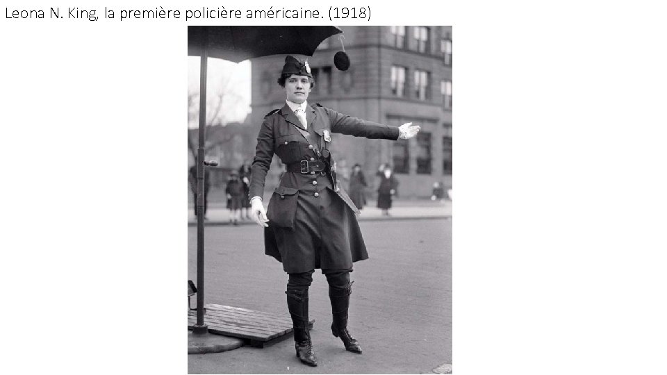 Leona N. King, la première policière américaine. (1918) 