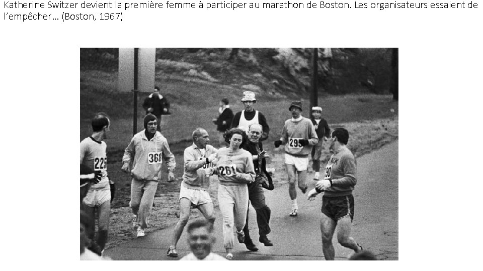 Katherine Switzer devient la première femme à participer au marathon de Boston. Les organisateurs