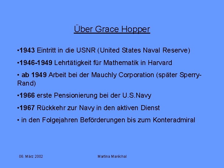 Über Grace Hopper • 1943 Eintritt in die USNR (United States Naval Reserve) •