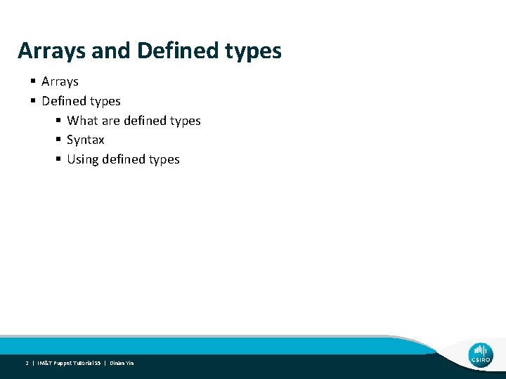 Arrays and Defined types § Arrays § Defined types § What are defined types
