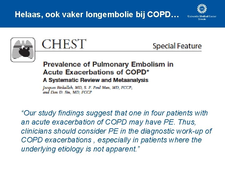 Helaas, ook vaker longembolie bij COPD… “Our study findings suggest that one in four