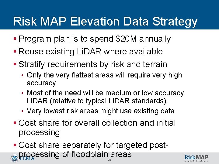 Risk MAP Elevation Data Strategy § Program plan is to spend $20 M annually
