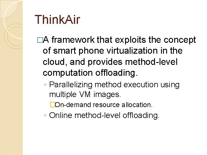 Think. Air �A framework that exploits the concept of smart phone virtualization in the