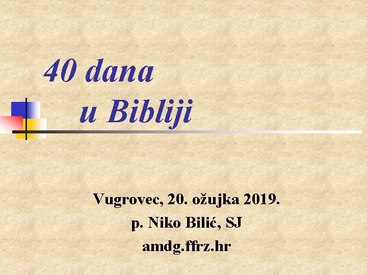 40 dana u Bibliji Vugrovec, 20. ožujka 2019. p. Niko Bilić, SJ amdg. ffrz.
