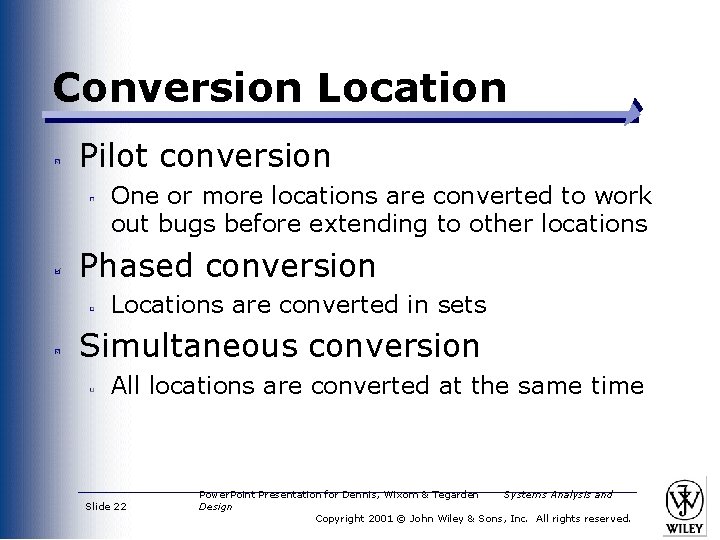 Conversion Location Pilot conversion One or more locations are converted to work out bugs