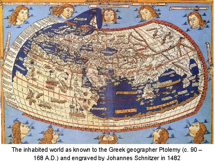 The inhabited world as known to the Greek geographer Ptolemy (c. 90 – 168