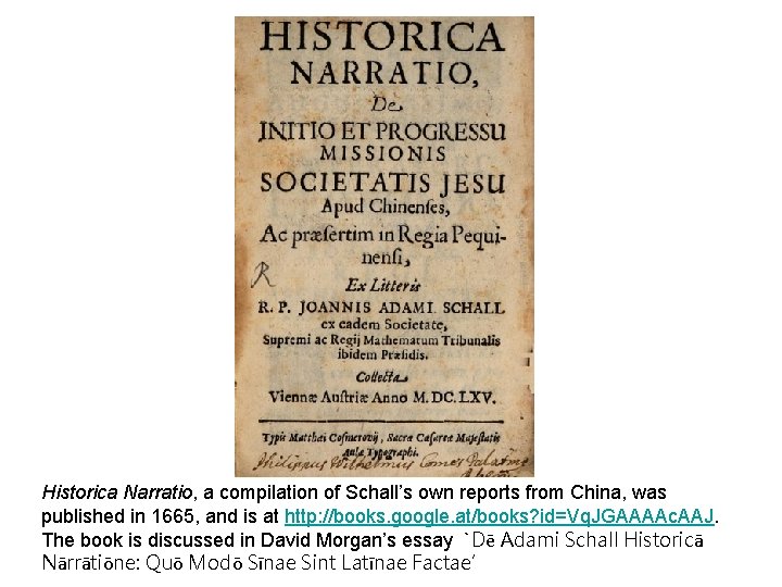 Historica Narratio, a compilation of Schall’s own reports from China, was published in 1665,