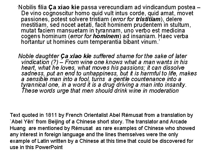 `Nobilis filia Ça xiao kie passa verecundiam ad vindicandum postea – De vino cognoscitur