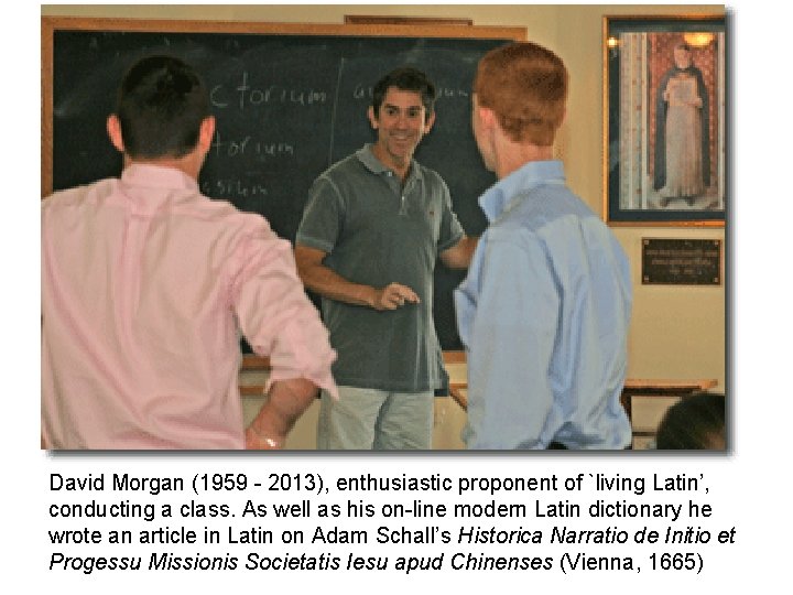 David Morgan (1959 - 2013), enthusiastic proponent of `living Latin’, conducting a class. As