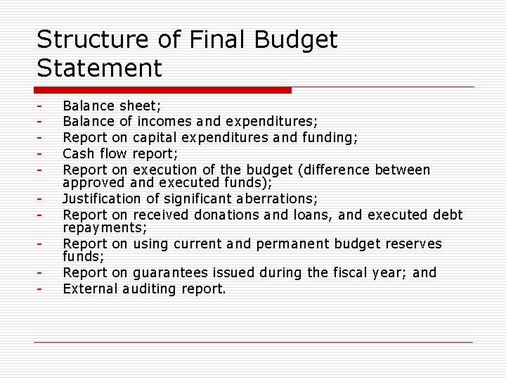 Structure of Final Budget Statement - Balance sheet; Balance of incomes and expenditures; Report