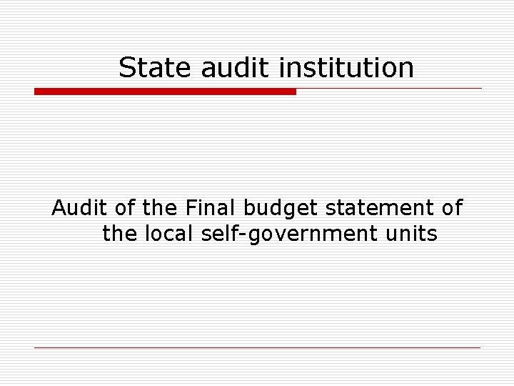 State audit institution Audit of the Final budget statement of the local self-government units