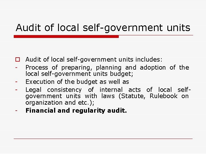 Audit of local self-government units o Audit of local self-government units includes: - Process