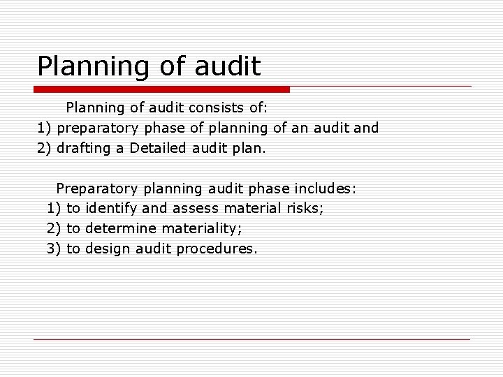 Planning of audit consists of: 1) preparatory phase of planning of an audit and