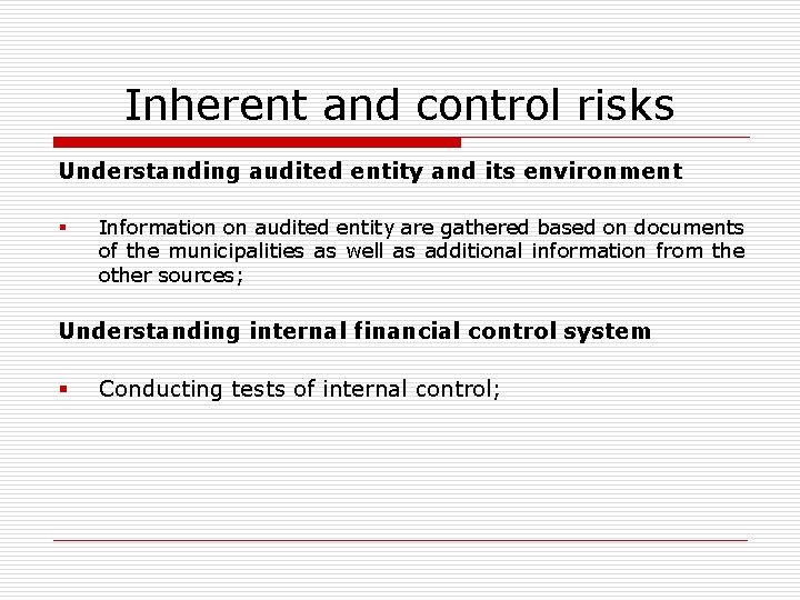 Inherent and control risks Understanding audited entity and its environment § Information on audited