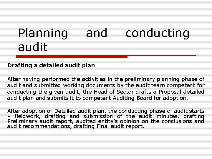 Planning audit and conducting Drafting a detailed audit plan After having performed the activities