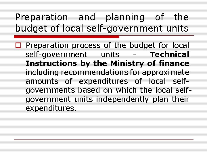 Preparation and planning of the budget of local self-government units o Preparation process of