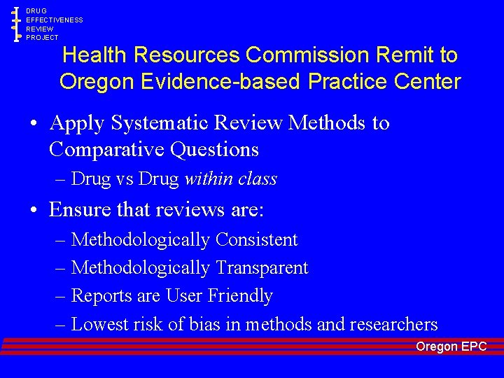 DRUG EFFECTIVENESS REVIEW PROJECT Health Resources Commission Remit to Oregon Evidence-based Practice Center •