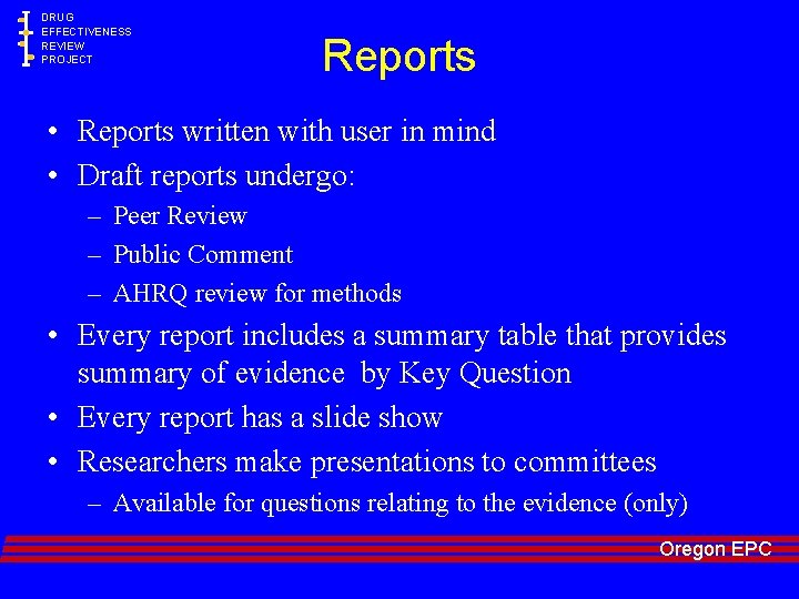DRUG EFFECTIVENESS REVIEW PROJECT Reports • Reports written with user in mind • Draft