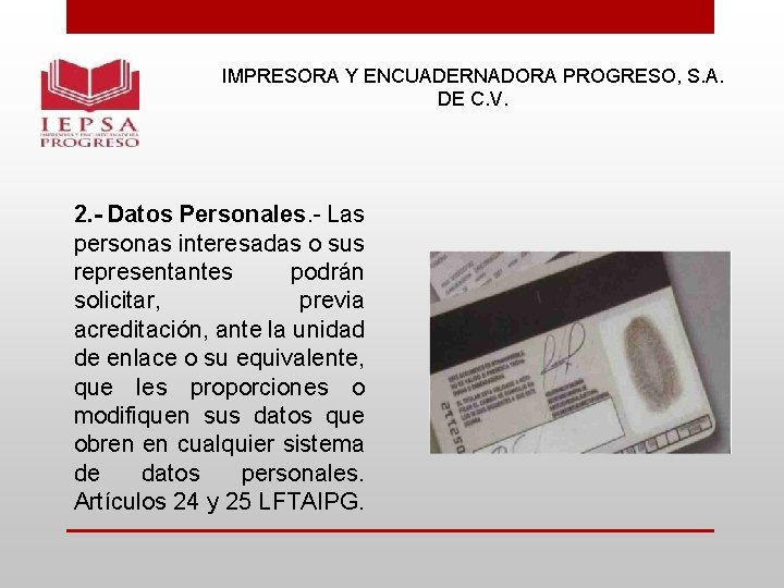 IMPRESORA Y ENCUADERNADORA PROGRESO, S. A. DE C. V. 2. - Datos Personales. -