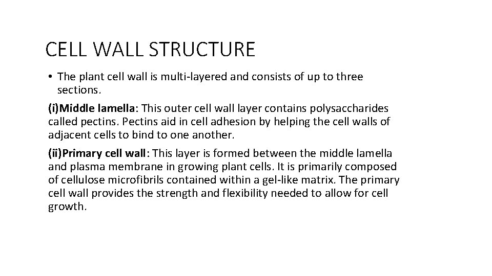 CELL WALL STRUCTURE • The plant cell wall is multi-layered and consists of up