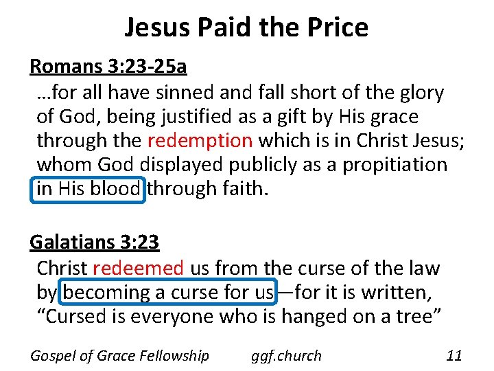 Jesus Paid the Price Romans 3: 23 -25 a …for all have sinned and