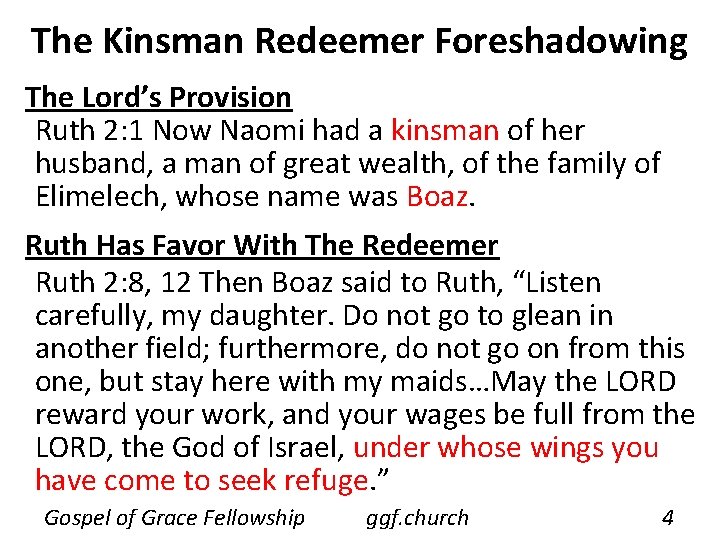 The Kinsman Redeemer Foreshadowing The Lord’s Provision Ruth 2: 1 Now Naomi had a