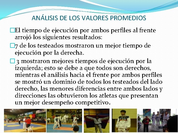 ANÁLISIS DE LOS VALORES PROMEDIOS �El tiempo de ejecución por ambos perfiles al frente