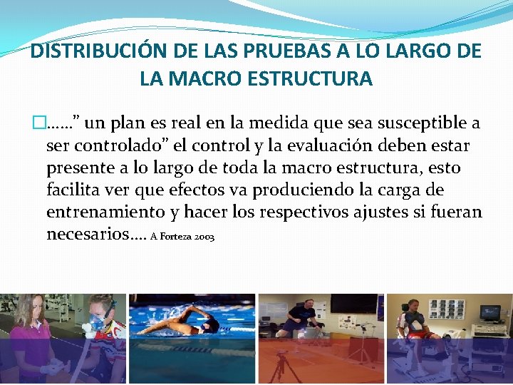 DISTRIBUCIÓN DE LAS PRUEBAS A LO LARGO DE LA MACRO ESTRUCTURA �……” un plan