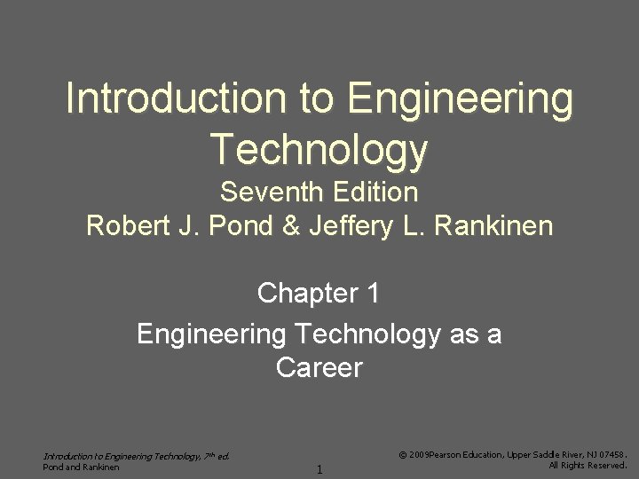 Introduction to Engineering Technology Seventh Edition Robert J. Pond & Jeffery L. Rankinen Chapter