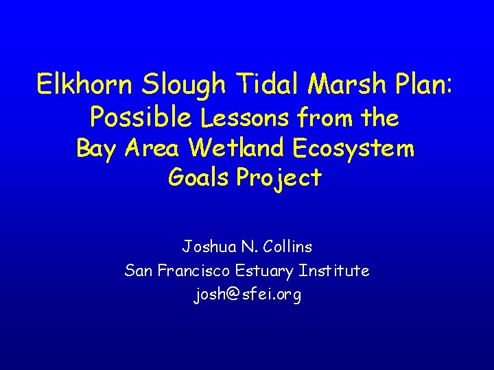 Elkhorn Slough Tidal Marsh Plan: Possible Lessons from the Bay Area Wetland Ecosystem Goals