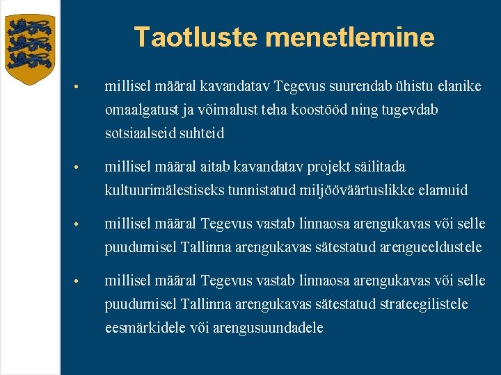 Taotluste menetlemine • millisel määral kavandatav Tegevus suurendab ühistu elanike omaalgatust ja võimalust teha