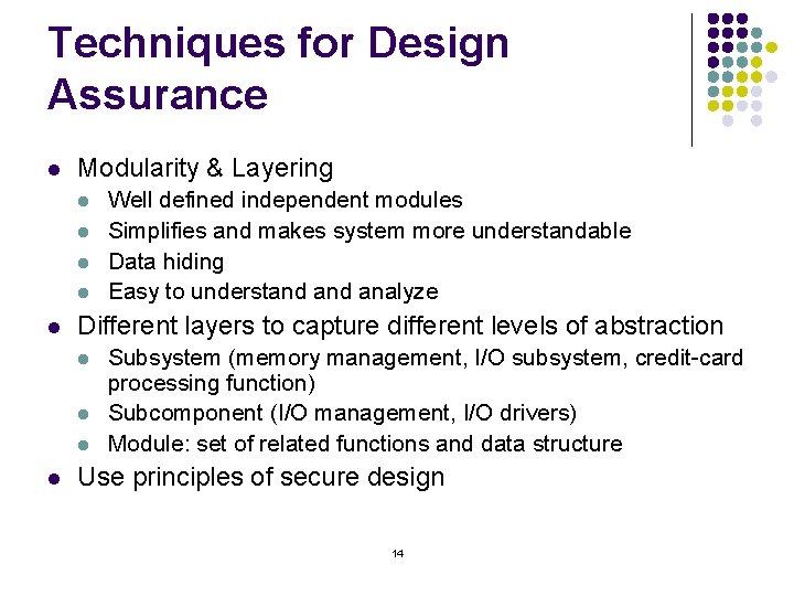 Techniques for Design Assurance l Modularity & Layering l l l Different layers to