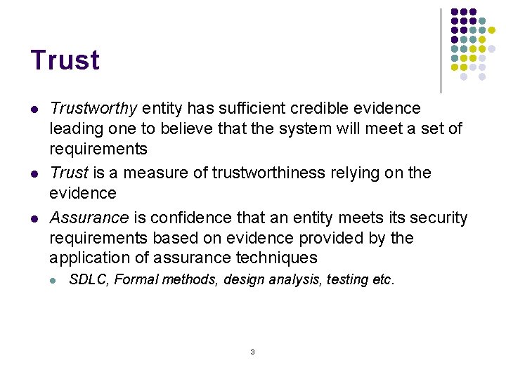 Trust l l l Trustworthy entity has sufficient credible evidence leading one to believe