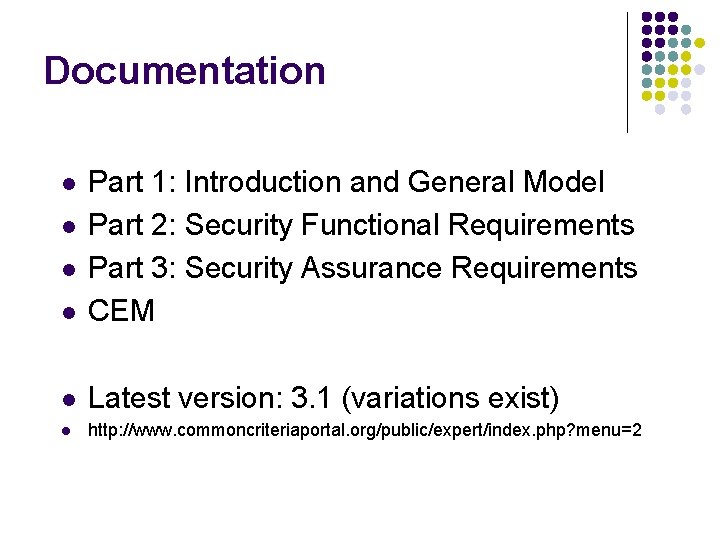 Documentation l Part 1: Introduction and General Model Part 2: Security Functional Requirements Part