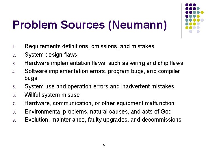 Problem Sources (Neumann) 1. 2. 3. 4. 5. 6. 7. 8. 9. Requirements definitions,