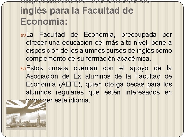 Importancia de los cursos de inglés para la Facultad de Economía: La Facultad de Importancia de los cursos de inglés para la Facultad de Economía: La Facultad de