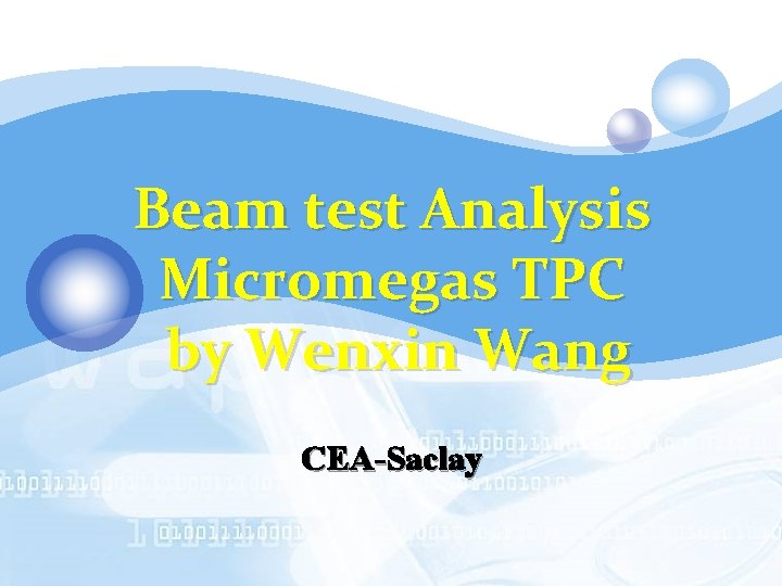 Beam test Analysis Micromegas TPC by Wenxin Wang CEA-Saclay 