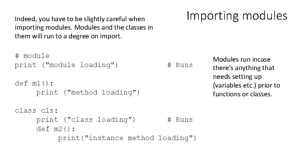 Indeed, you have to be slightly careful when importing modules. Modules and the classes