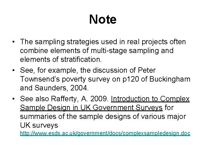 Note • The sampling strategies used in real projects often combine elements of multi-stage
