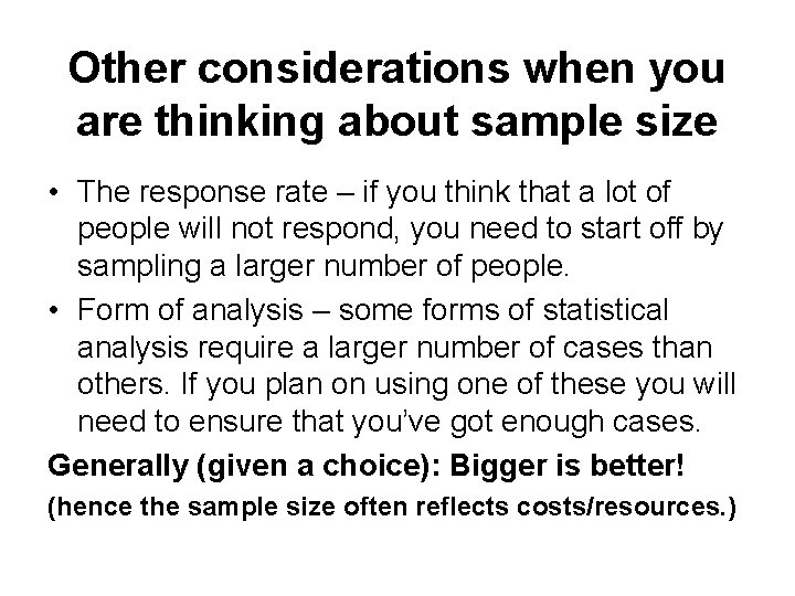 Other considerations when you are thinking about sample size • The response rate –