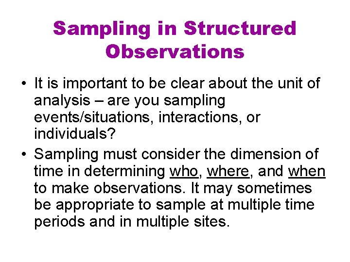 Sampling in Structured Observations • It is important to be clear about the unit